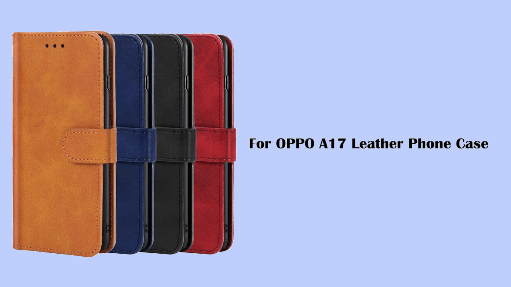 Best Oppo A17 Covers Oppo A17 Leather Cases
