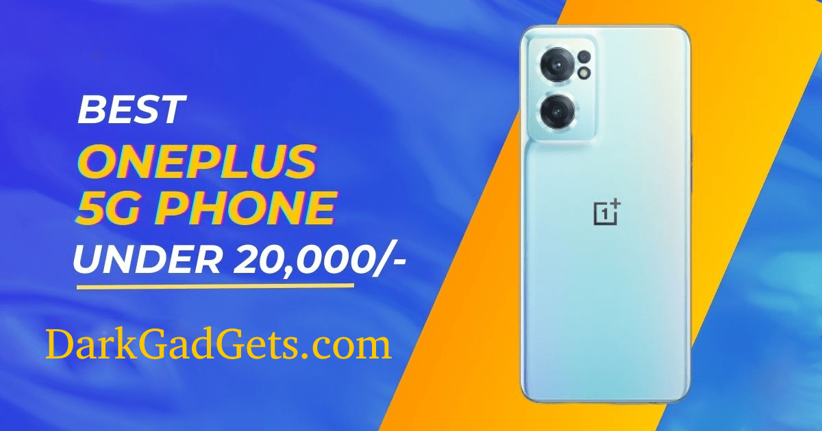 3 Best Oneplus 5g Phone Under 20000 – Best OnePlus 5G phones under 20000