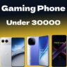 5 Best Gaming Phone under 30000 in 2025
