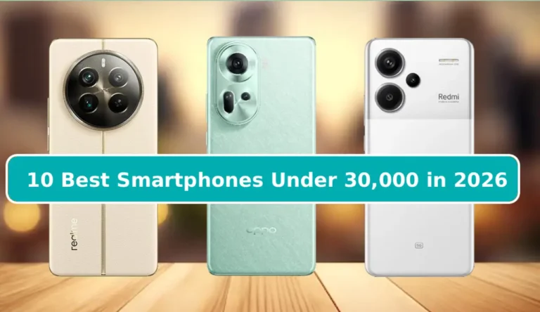 10 Best Smartphones Under ₹30,000 in 2026 – Price, Features and Reviews Confused about Your Next smartphone? Here are the Best Smartphones Under 30,000