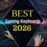 Gaming Keyboard Review – Best Gaming Keyboard Price, Features and Performance Analysis