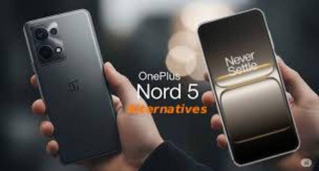5 Best OnePlus Nord 5 Alternatives: Top 5 Mobiles Under ₹35,000 OnePlus Nord 5 Alternatives_ 5 Smartphones Under ₹35,000