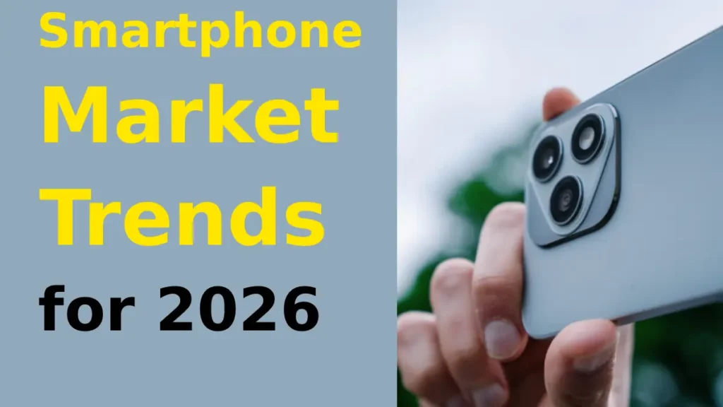 Smartphone Market Trends for 2026